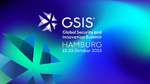 GSIS - Global Security & Innovation Summit Hamburg 22 - 23 October 2025 GSIS - Global Security & Innovation Summit Hamburg 22 - 23 October 2025